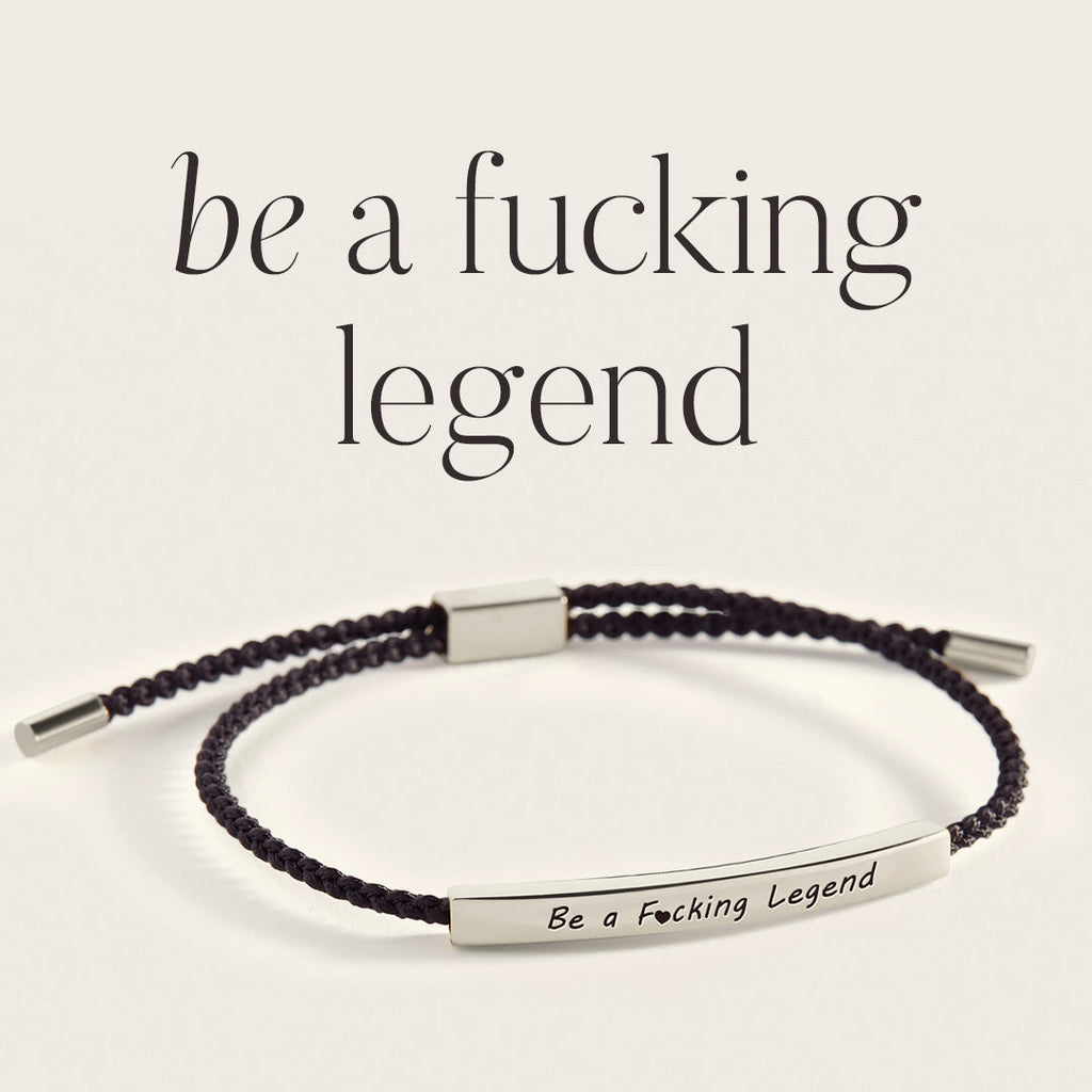 Be a F♥cking Legend Inspire Armband