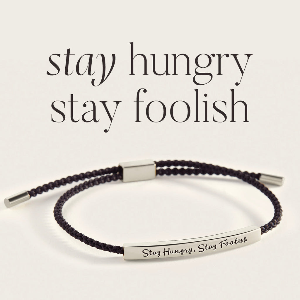 Stay Hungry, Stay Foolish Inspire Bracelet